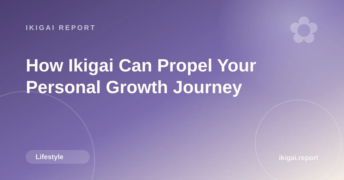 How Ikigai Can Propel Your Personal Growth Journey