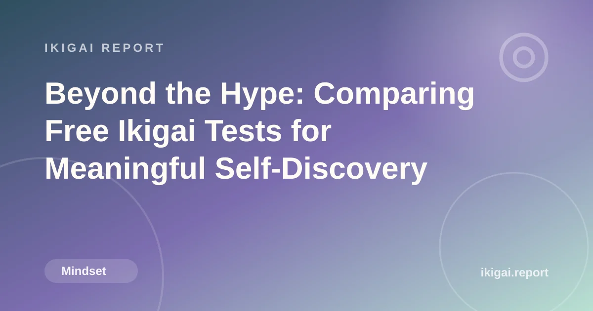 Beyond the Hype: Comparing Free Ikigai Tests for Meaningful Self-Discovery