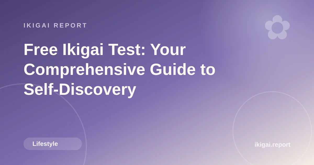 Free Ikigai Test: Your Comprehensive Guide to Self-Discovery